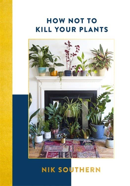 How Not To Kill Your Plants by Nik Southern, houseplant care book, front cover